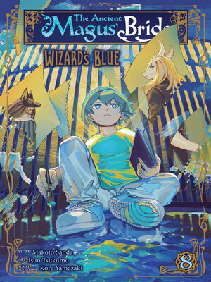 cover image of The Ancient Magus' Bride: Wizard's Blue, Volume 8